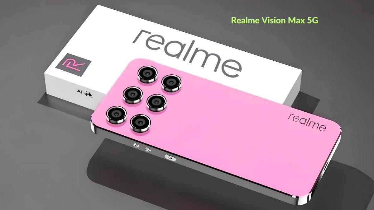 Realme Vision Max 5G Unveiled 6GB RAM, 108MP Triple Camera